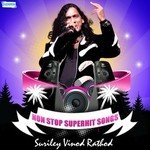 Non Stop Superhit Songs - Suriley Vinod Rathod - Daljeet Kishan Song Download